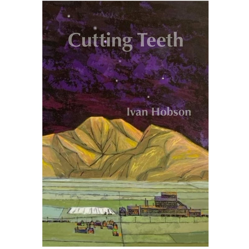 Cutting Teeth, by Ivan Hobson